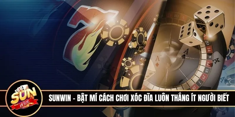 Cách chơi xóc đĩa luôn thắng không phải ai cũng chỉ bạn