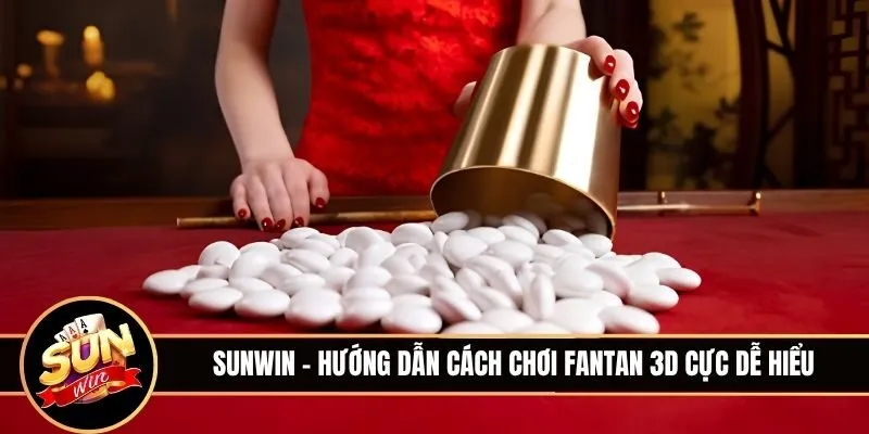 Học cách chơi Fantan 3D nhanh chóng trong 5 phút