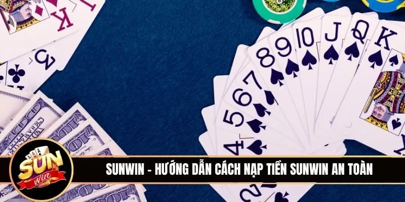 Nạp tiền Sunwin ngay để nhận các ưu đãi cực hời