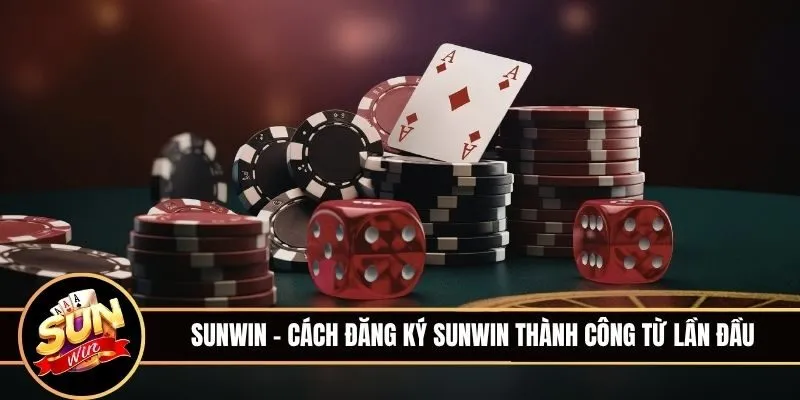 Tất tần tật về cách đăng ký Sunwin thành công từ lần đầu